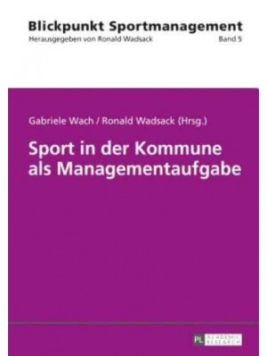 Sport in Der Kommune Als Managementaufgabe