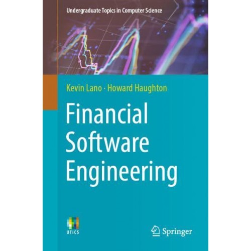 Financial Software Engineering - Undergraduate Topics in Computer Science