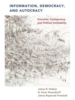 Information, Democracy and Autocracy Economic Transparency and Political (In)stability
