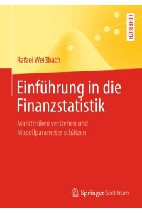 Einführung in die Finanzstatistik : Marktrisiken verstehen und Modellparameter schätzen