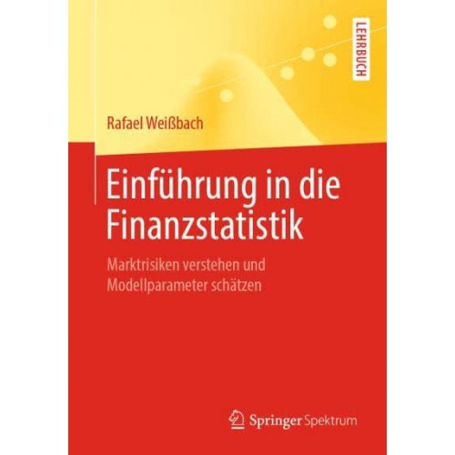 Einführung in die Finanzstatistik : Marktrisiken verstehen und Modellparameter schätzen