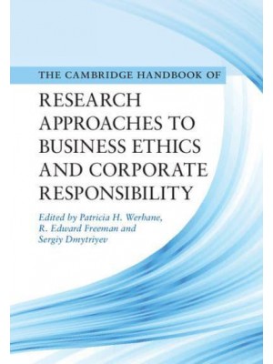 Cambridge Handbook of Research Approaches to Business Ethics and Corporate Responsibility