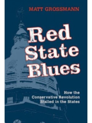 Red State Blues The Missing Policy Results of the Republican Revolution in the States