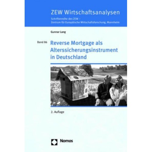 Reverse Mortgage ALS Alterssicherungsinstrument in Deutschland - Zew Wirtschaftsanalysen Schriftenreihe Des Zew