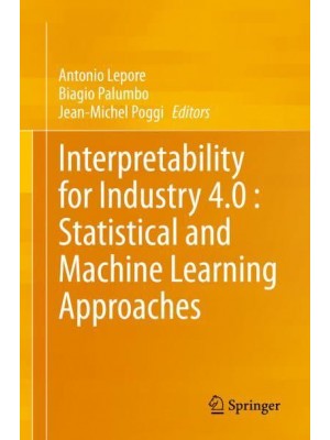 Interpretability for Industry 4.0 Statistical and Machine Learning Approaches