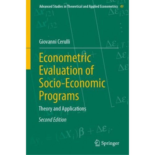Econometric Evaluation of Socio-Economic Programs Theory and Applications - Advanced Studies in Theoretical and Applied Econometrics