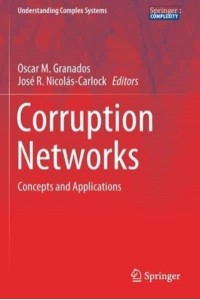 Corruption Networks Concepts and Applications - Understanding Complex Systems