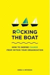 Rocking the Boat How to Effect Change Without Making Trouble