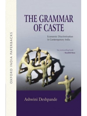 The Grammar of Caste Economic Discrimination in Contemporary India - Oxford India Paperbacks