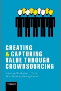 Creating and Capturing Value Through Crowdsourcing