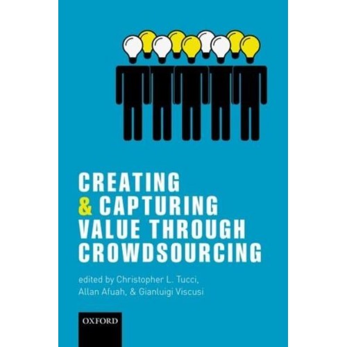 Creating and Capturing Value Through Crowdsourcing