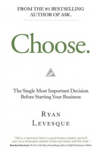 Choose The Single Most Important Decision Before Starting Your Business