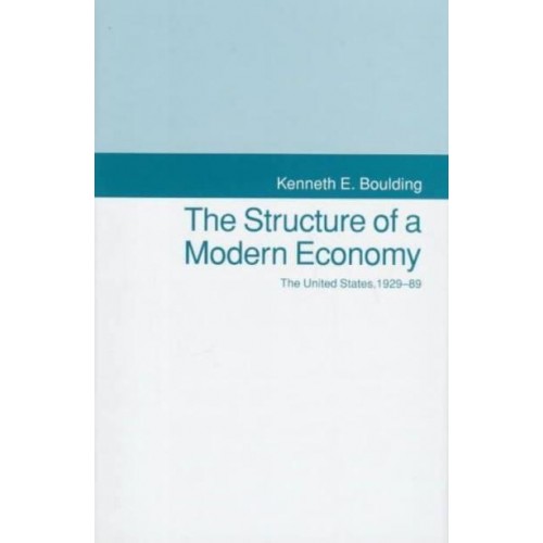 The Structure of a Modern Economy The United States, 1929-89