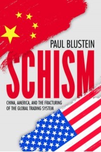 Schism China, America, and the Fracturing of the Global Trading System