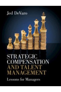 Strategic Compensation and Talent Management Lessons for Managers