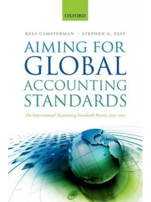 Aiming for Global Accounting Standards The International Accounting Standards Board, 2001-2011