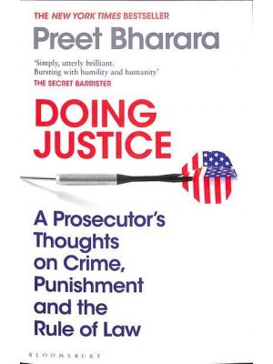 Doing Justice A Prosecutor's Thoughts on Crime, Punishment and the Rule of Law