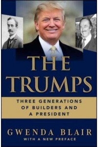 The Trumps Three Generations of Builders and a President