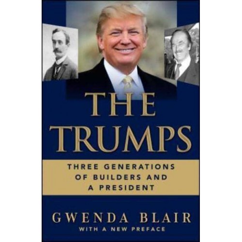 The Trumps Three Generations of Builders and a President