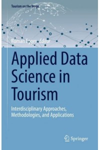 Applied Data Science in Tourism : Interdisciplinary Approaches, Methodologies, and Applications - Tourism on the Verge