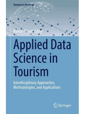 Applied Data Science in Tourism : Interdisciplinary Approaches, Methodologies, and Applications - Tourism on the Verge