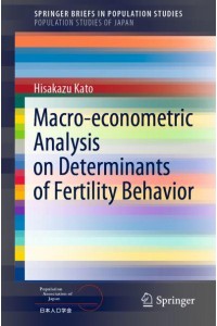 Macro-econometric Analysis on Determinants of Fertility Behavior - SpringerBriefs in Population Studies