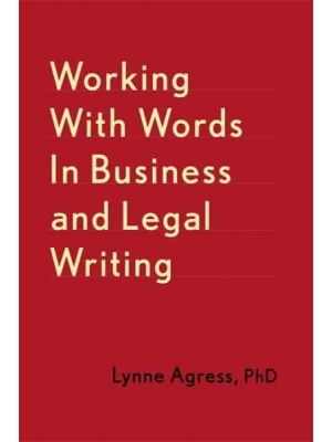 Working With Words in Business and Legal Writing