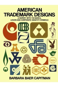 American Trademark Designs A Survey With 732 Marks Logos and Corporate-Identity Symbols - Dover Pictorial Archive S.