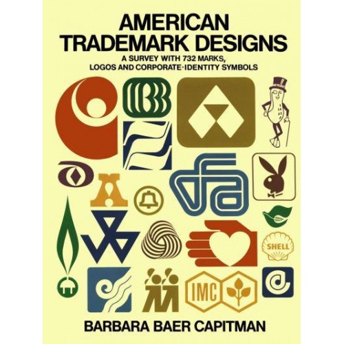 American Trademark Designs A Survey With 732 Marks Logos and Corporate-Identity Symbols - Dover Pictorial Archive S.