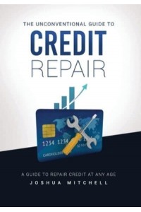 The Unconventional Guide To Credit Repair