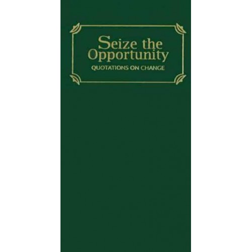 Seize the Opportunity Quotations of Change - Quote Unquote