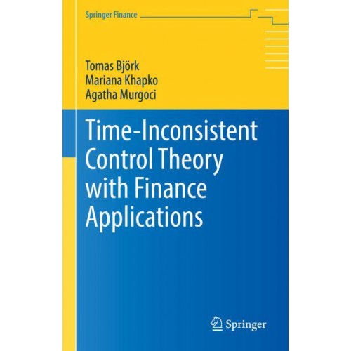 Time-Inconsistent Control Theory with Finance Applications - Springer Finance