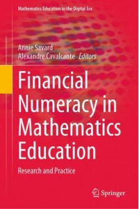 Financial Numeracy in Mathematics Education : Research and Practice - Mathematics Education in the Digital Era