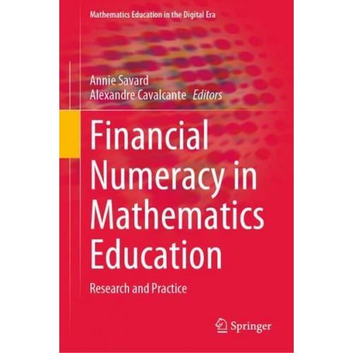 Financial Numeracy in Mathematics Education : Research and Practice - Mathematics Education in the Digital Era