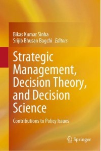 Strategic Management, Decision Theory, and Decision Science : Contributions to Policy Issues