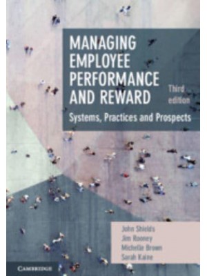 Managing Employee Performance and Reward Systems, Practices and Prospects