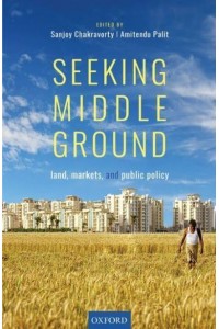 Seeking Middle Ground Land, Markets, and Public Policy