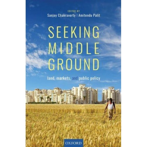 Seeking Middle Ground Land, Markets, and Public Policy