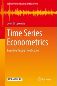 Time Series Econometrics : Learning Through Replication - Springer Texts in Business and Economics