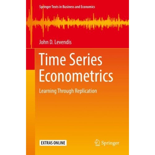 Time Series Econometrics : Learning Through Replication - Springer Texts in Business and Economics