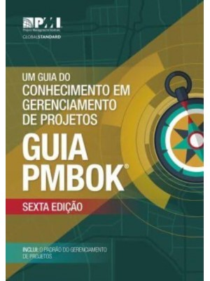 A Guide to the Project Management Body of Knowledge (PMBOK¬ Guide) - Brazilian Portuguese, 6th Edition