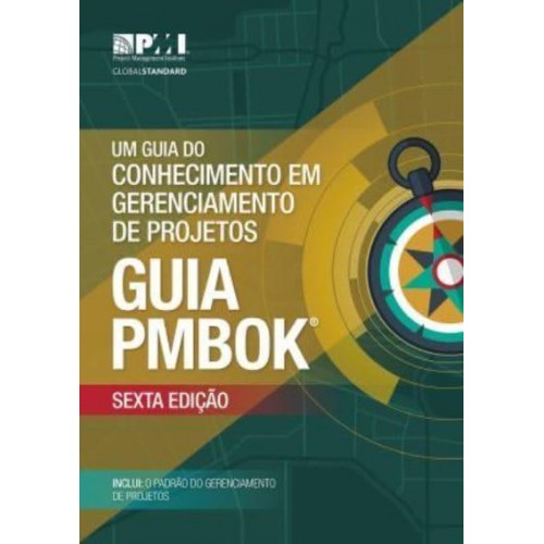 A Guide to the Project Management Body of Knowledge (PMBOK¬ Guide) - Brazilian Portuguese, 6th Edition