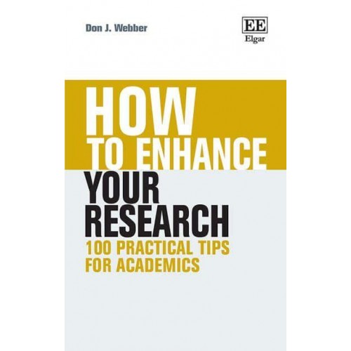 How to Enhance Your Research 100 Practical Tips for Academics - How to Guides
