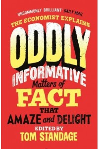 Oddly Informative Matters of Fact That Amaze and Delight