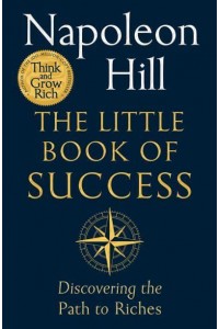 The Little Book of Success Discovering the Path to Riches