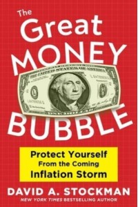 The Great Money Bubble Protect Yourself from the Coming Inflation Storm