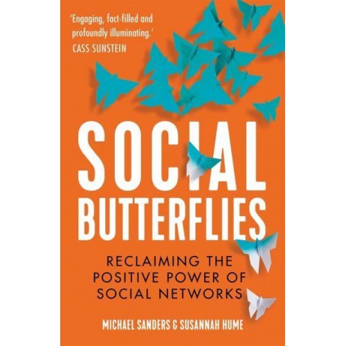Social Butterflies Reclaiming the Positive Power of Social Networks