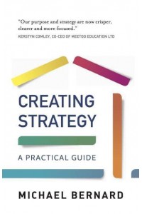 Creating Strategy A Practical Guide