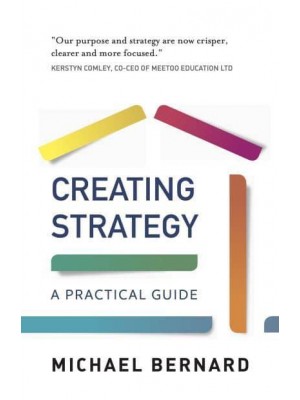 Creating Strategy A Practical Guide