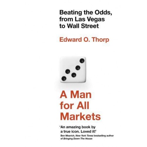 A Man for All Markets Beating the Odds, from Las Vegas to Wall Street